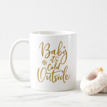 Baby es ist kalt außerhalb von Gold Script White