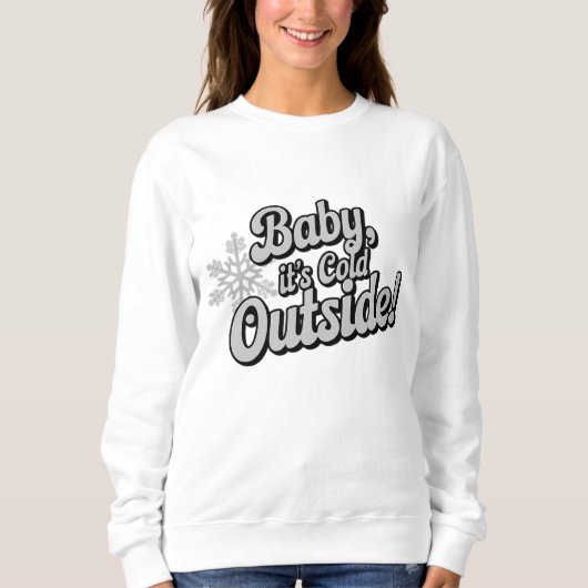 Baby es ist kalt außerhalb von Weihnachten Sweatshirt (Vorderseite)