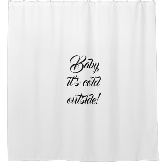 Baby es ist kalt außerhalb weiß Brauch lustig nied Duschvorhang (Vorderseite)