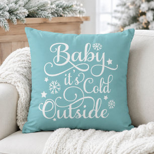 Baby, es ist kalt draußen Aqua Blau Schriftzug Fei Kissen
