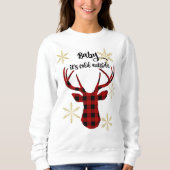 Baby es ist kalt draußen Büffel kariertes Hirsch Sweatshirt (Vorderseite)