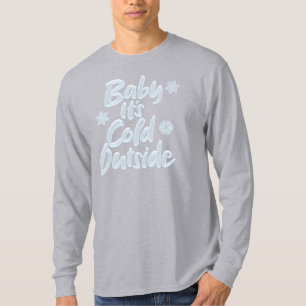 Baby Es ist kalt draußen - Icy Blue Frozen Weihnac T-Shirt