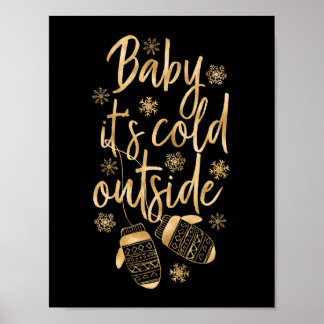 Baby Es ist kalt draußen Imitate Gold Foil Handsch Poster