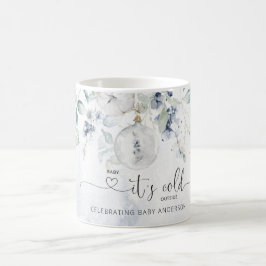 Baby es ist kalt draußen Kaffee Tasse