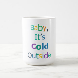 Baby, es ist kalt draußen kaffeetasse