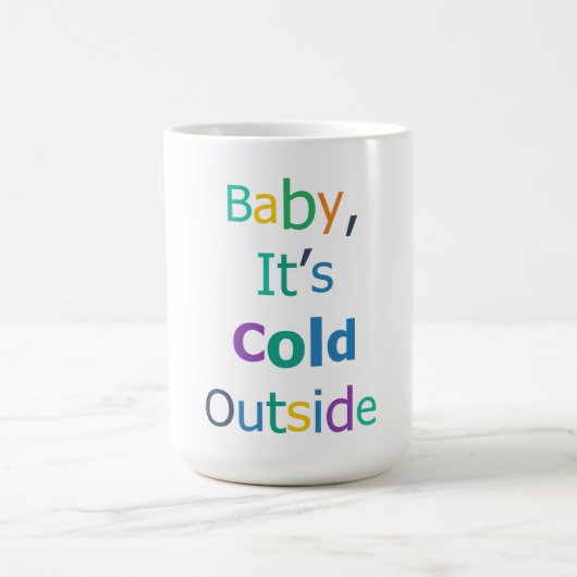 Baby, es ist kalt draußen kaffeetasse (Mittel)