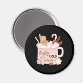Baby Es ist kalt draußen Magnet (Vorderseite/Rückseite)