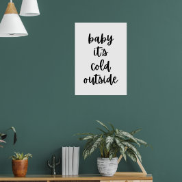 Baby es ist kalt draußen poster