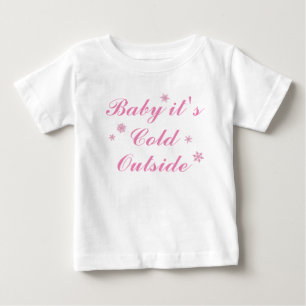 Baby es ist kalt draußen rosa Kleid T-shirt