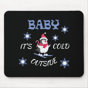 Baby, es ist kalt draußen Skifahren Pinguin T-Shir Mousepad