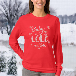 Baby Es ist kalt draußen Urlaub Rot T-Shirt
