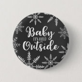 Baby Es ist kalt draußen Winterschneeflocke Button (Vorderseite)