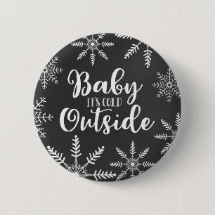 Baby Es ist kalt draußen Winterschneeflocke Button