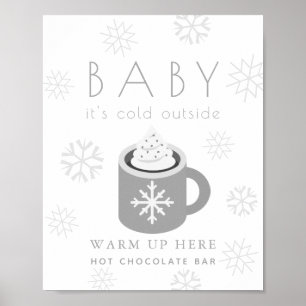Baby Es ist kalt-graue Hot-Chocolate-Bar-Zeichen Poster