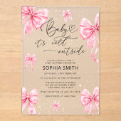 Baby Es ist kalt im Freien Pink Bow Babydusche Acryleinladungen (Vorderseite)