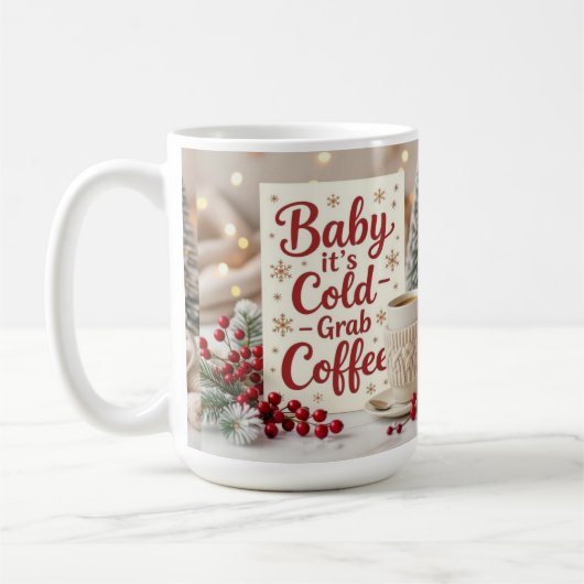 Baby, es ist kalt, nimm Kaffee Kaffeetasse (Links)