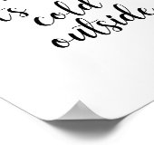 Baby, es ist kaltes Außenposter Poster (Ecke)