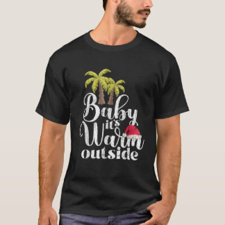 Baby Es ist warm draußen sonnige Weihnachten im Ju T-Shirt