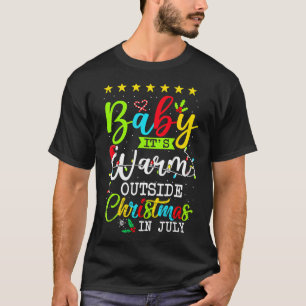 Baby Es ist warm draußen Weihnachten im Juli Somme T-Shirt