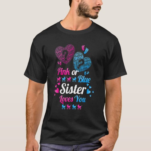 Baby Gender Reveal Pink Or Blue Sister Loves You T-Shirt (Vorderseite)