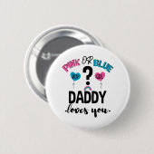 Baby Gender zeigen rosa oder blaue Daddy Lieben Si Button (Vorne & Hinten)
