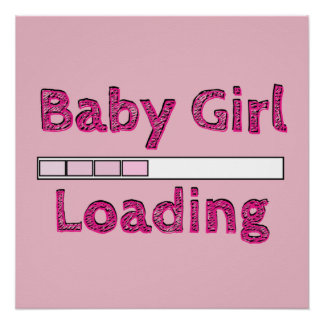 Baby Girl Loading - Vierter Monat Poster