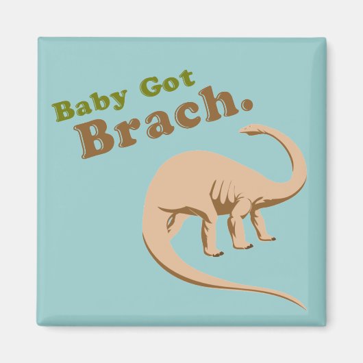 Baby Got Brach Magnet (Vorne)