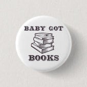 Baby got Bücher Button (Vorderseite)