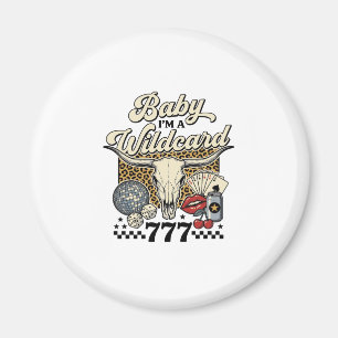 Baby ich bin ein Wildcard Vintage Western Casino-S Magnet