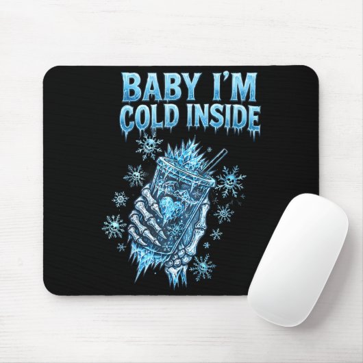 Baby I'm Cold Inside Iced Coffee Heart Skeleton Ch Mousepad (Mit Mouse)