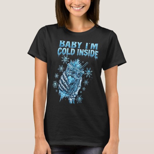 Baby I'm Cold Inside Iced Coffee Heart Skeleton Ch T-Shirt (Vorderseite)