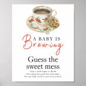Baby is brewing coffee Guess the sweet mess Poster (Vorne)