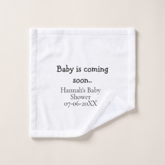 Baby is coming soon baby shower name date typewrit waschlappen