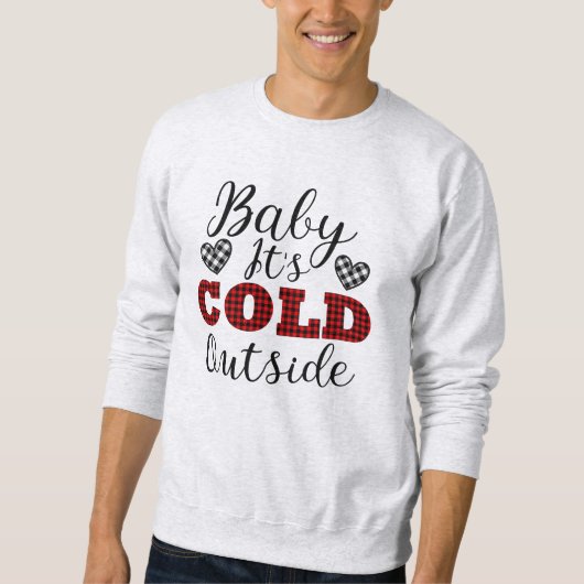 Baby ist draußen im Winter kalt Sweatshirt (Vorderseite)