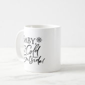 Baby ist es kalte Außenseite - Kaffee-Tasse Kaffeetasse (Vorderseite Links)