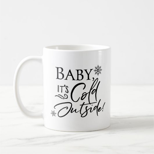 Baby ist es kalte Außenseite - Kaffee-Tasse Kaffeetasse (Links)