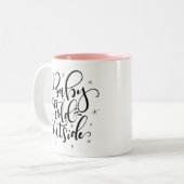 Baby ist kalt draußen zweifarbige tasse (Vorderseite Links)