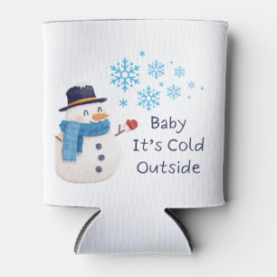 Baby it Cold Outdoor mit einem Schneemann auf eine Dosenkühler
