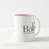 Baby, It’s Cold Outside Zweifarbige Tasse (VorderseiteRechts)