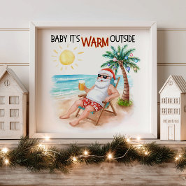 Baby It’s Warm Outside Tropical Christmas Santa Poster