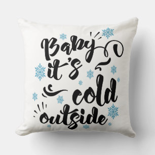 Baby its Cold Outdoor typografie Holiday Kissen