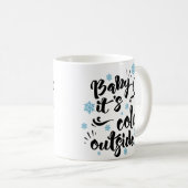 Baby its Cold Outdoor typografie Winter Holiday Kaffeetasse (VorderseiteRechts)