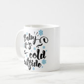 Baby its Cold Outdoor typografie Winter Holiday Kaffeetasse (Vorderseite Links)