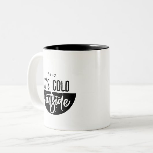 Baby It's Cold Outside Black Script Urlaub Zweifarbige Tasse (Vorderseite Links)