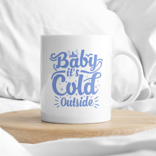 Baby It's Cold Outside Coffee Tee Typografie Xmas Kaffeetasse