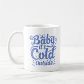 Baby It's Cold Outside Coffee Tee Typografie Xmas Kaffeetasse (Links)