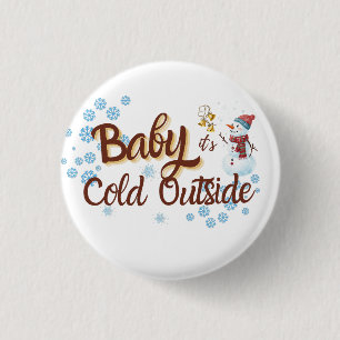 Baby It's Cold Outside, Cosy Winter Holiday Design Button