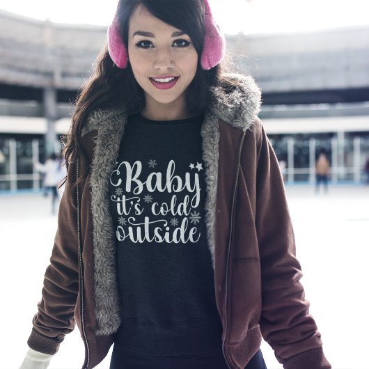 Baby its cold Outside Cute Christmas Women's Sweatshirt