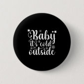 Baby Its Cold Outside Cute Christmas Womens T Shir Button (Vorderseite)
