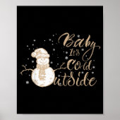 Baby It's Cold Outside Cute Snowman Christmas Wint Poster (Vorne)